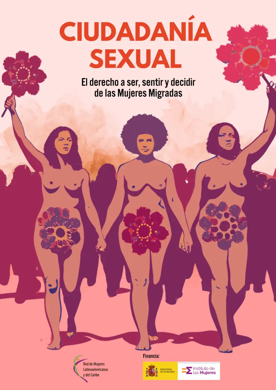 CIUDADANÍA SEXUAL: El derecho a ser, sentir y decidir de las Mujeres Migradas.
